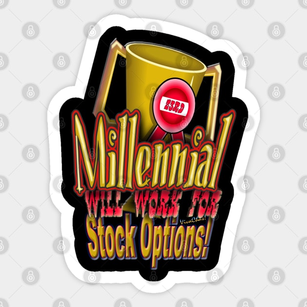 Millennial Will Work for Stock Options! Sticker by vivachas